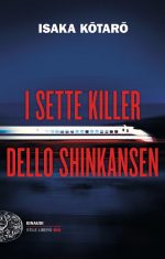 Ho letto: I sette killer dello Shinkansen